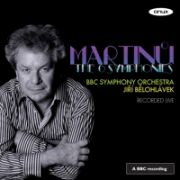 MARTINŮ: THE 6 SYMPHONIES BBC Symphony Orchestra, cond. Jiří Bělohlávek, recorded live, Onyx Classics, ONYX4061, 3CD (release May 2011)