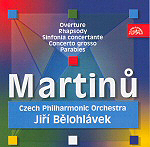 BOHUSLAV MARTINŮ <b> • Overture for orchestra, H 345 • Rhapsody, H 171 • Sinfonia concertante for two orchestras, H 219 • Concerto grosso, H 263 • The Parables, H 367</b>, Czech Philharmonic, cond. Jiří Bělohlávek, recorded 1987, 1988, 1989