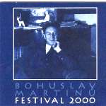 LIVE RECORDINGS FROM B. MARTINŮ FESTIVAL 2000 <b>• Sonata No. 2 for violoncello and piano, H 286 • Variations on a Slovak Folk Song for violoncello and piano, H 378 • Concerto da Camera for Violin and String Orchestra with Piano and Percussion, H 285</b>