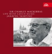 SIR CHARLES MACKERRAS: LIFE WITH CZECH MUSIC (Janáček, Martinů) <b>• Field Mass, H 279 <b>• Double Concerto for two string orchestras, piano and timpani, H 271 The Frescoes of Piero della Francesca, H 352 • Orchestral suite from Juliette, H 253 B</b>