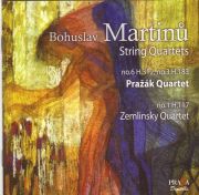 BOHUSLAV MARTINŮ: STRING QUARTETS <b>• String Quartet No. 6, H 312 • String Quartet No. 3, H 183</b>, Prazak Quartet <b>• String Quartet No. 1, H 117</b>, Zemlinsky Quartet, recorded in 2009 / Praha Digitals, PRD/DSD 250 254, 2009
