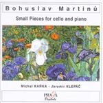 SMALL PIECES FOR CELLO AND PIANO <b>• Ariette, H 188 B • Miniature suite, H 192 • Nocturnes, H 189 • Seven arabesques, H 201 • Variations on theme of Rossini, H 290 • Variation on a Slovak folk song, H 378</b>, Kaňka - <i>cello</i>, Klepáč - <i>piano</i>