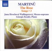 Martinů: THE ROSE. Songs on one page, H 294; Songs on two pages, H 302; Nipponari, H 68a; Two Songs To Negro Folk Poems, h 232bis, The Rose, H 54; and more; Jana Hrochová Wallingerová - mezzo-soprano, Giorgio Koukl - piano. NAXOS, 2015