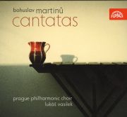 Bohuslav Martinů: Cantatas. Legend of the Smoke from Potato Tops, The Opening of the Springs, Romance of the Dandelions, Mikeš of the mountains. Prague Philharmonic Choir, Lukáš Vasilek (Choirmaster). Supraphon, 2016. Recorded 2015 and 2016.