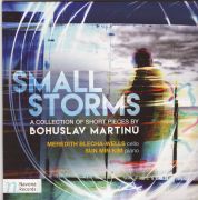 Small Storms: A Collection of Short Pieces By Bohuslav Martinů. Meredith Blecha-Wells (violoncello), Sun Min Kim (klavír). Navona Records, 2017.