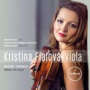 Martinů & Hindemith: Works for Viola. Kristina Fialová (viola), Martin Levický (piano), Czech National Symphony Orchestra, Tomáš Brauner (conductor). Sound Trust, 2018.