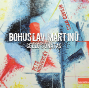 Bohuslav Martinů: Sonáty pro violoncello a klavír, Petr Nouzovský (violoncello), Gérard Wyss (klavír). ArcoDiva, 2019.