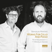 Martinů, B.: Works for Cello and Piano. Petr Nouzovský (violoncello), Miroslav Sekera (klavír). ArcoDiva, 2021.